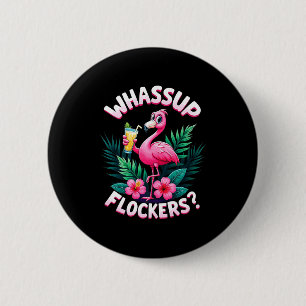 Flamingo Humor Quote Flamingo Lover Whup Flockers  2 Inch Round Button