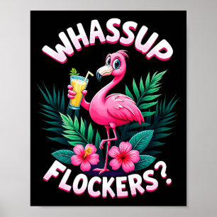 Flamingo Humor Quote Flamingo Lover Whup Flockers  Poster