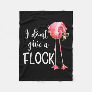 Flamingo I Don't Give A Flock Funny Vacation Nk Fl Fleece Blanket