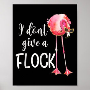 Flamingo I Don't Give A Flock Funny Vacation Nk Fl Poster