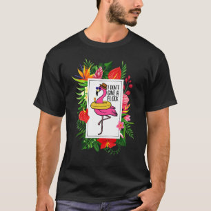 Flamingo  I don't give a Flock  Tropical T-Shirt