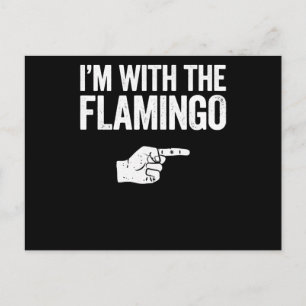 Flamingo   Im With The Matching Flamingo Invitation Postcard