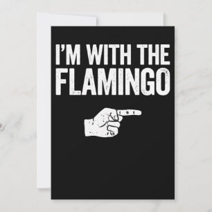 Flamingo   Im With The Matching Flamingo Save The Date