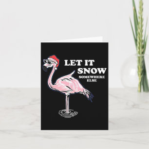 Flamingo Let It Snow Somewhere Else Christmas  Card