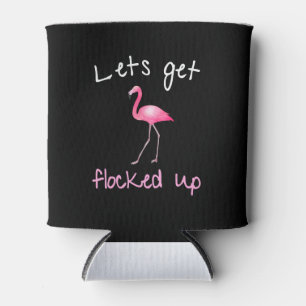 Flamingo  - Lets Get Flocked Up Can Cooler