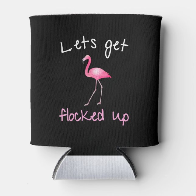 Flamingo  - Lets Get Flocked Up Can Cooler (Front)