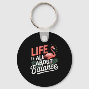 Flamingo Life Is All About Balance Nk Flamingo  Keychain