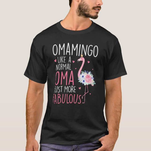 Flamingo Omamingo Like A Normal Oma Floral Funny M T-Shirt (Front)