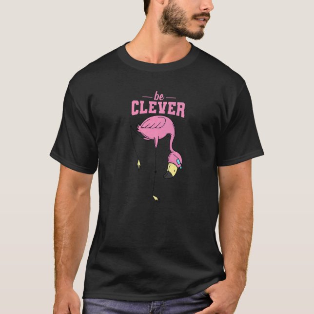 Flamingo on one Leg with Glasses be Clever T-Shirt (Front)