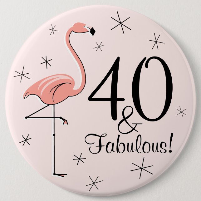 Flamingo Pink '40 and Fabulous!' button (Front)