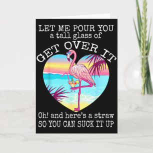 Flamingo Shirt Let Me Ur You A Tall Gl Of Get Over Card