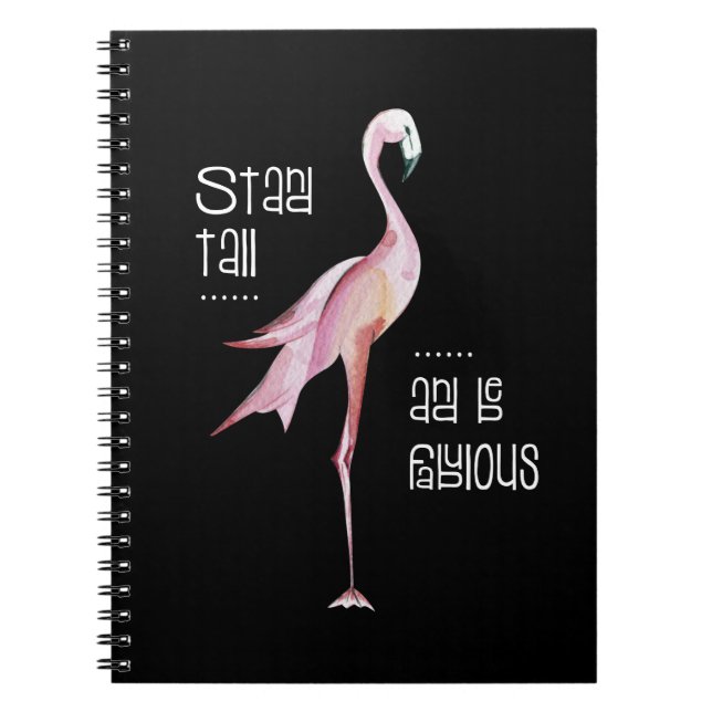Flamingo Stand Tall Be Fabulous Funny Saying Gift Notebook (Front)