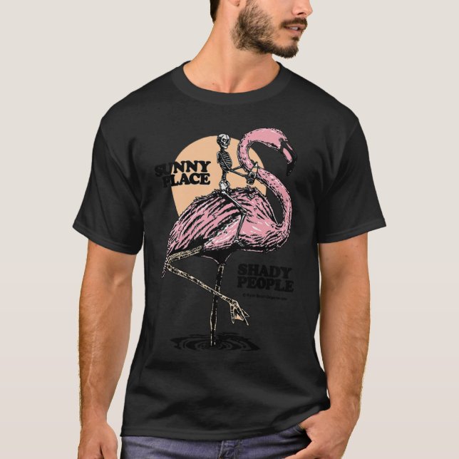 Flamingo Sunny Place Shady People T-Shirt (Front)