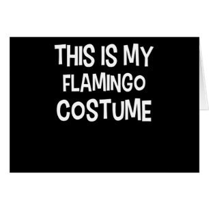Flamingo This Is My Flamingo Costume