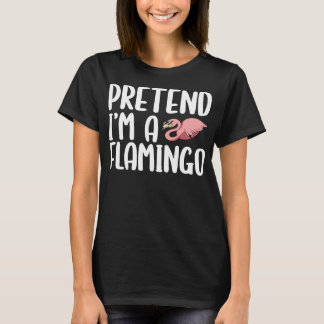 Flamingo Tropical Pretend Im A Flamingo Halloween  T-Shirt
