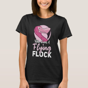 Flamingo Who Gives A Flying Flock T-Shirt