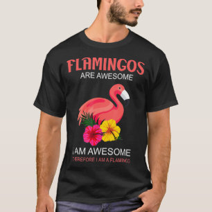 Flamingos Are Awesome I Am Awesome Funny Bird Love T-Shirt