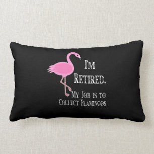Flamingos   I'm Retired My Job Collect Flamingos Lumbar Pillow