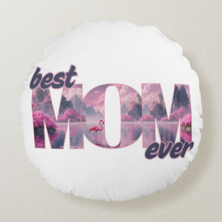 Flamingos in a dream world - best mom ever round pillow