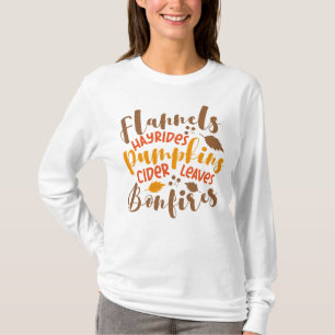 Flannels Hay Rides Pumpkins Cider Leaves Bonfires T-Shirt
