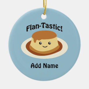 Flantastic! Cute flan Ceramic Ornament