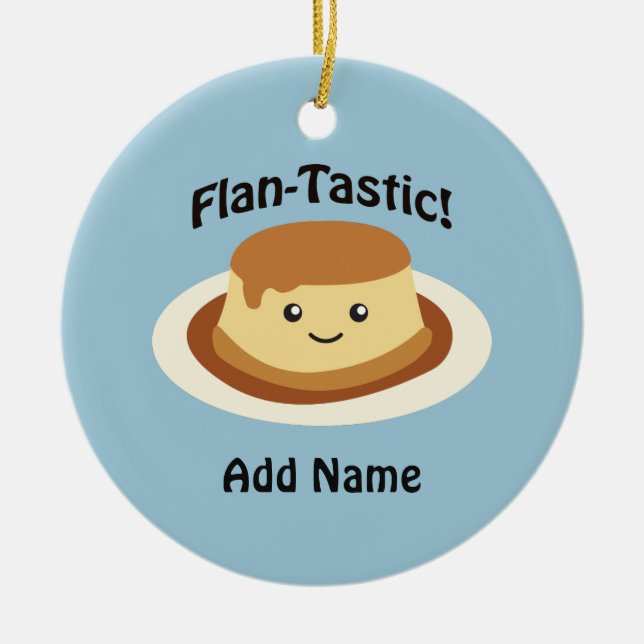 Flantastic! Cute flan Ceramic Ornament (Front)