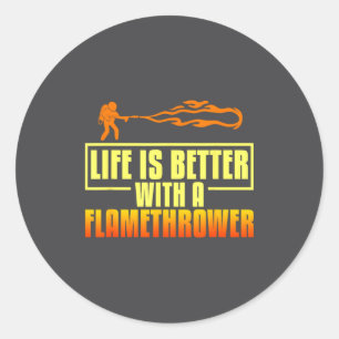 Flarower Gun Fire Thrower Flame Wean Quotes  Classic Round Sticker