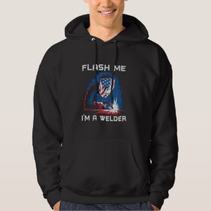 Flash Me I'm A Welder Funny Welders Hoodie
