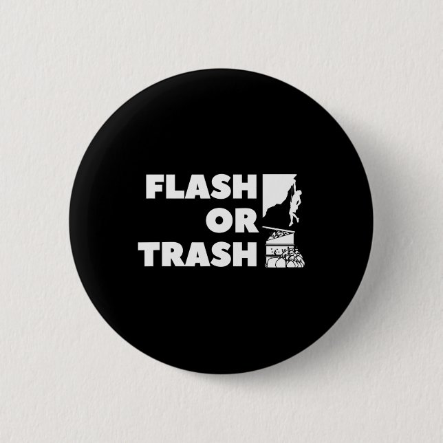 Flash Or Trash Climber Gift, Rock Climbing, Funny  2 Inch Round Button (Front)