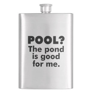 Flasque Piscine ? L'Étang Est Bon Pour Moi.