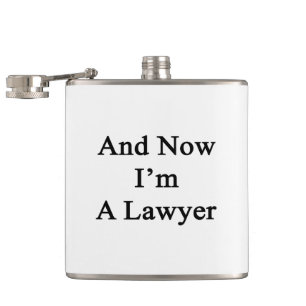 Flasques Et maintenant je suis un avocat