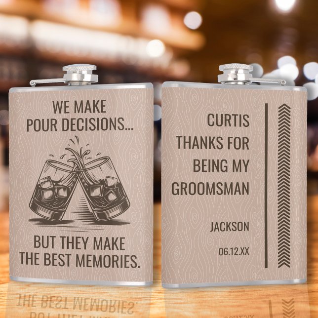 Flasques Fantaisie de Groomsmen (We make pour decisions but they make the best memories Groomsmen Gift Flask)