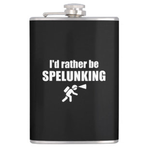 Flasques Je Préférerais Être Spelunking