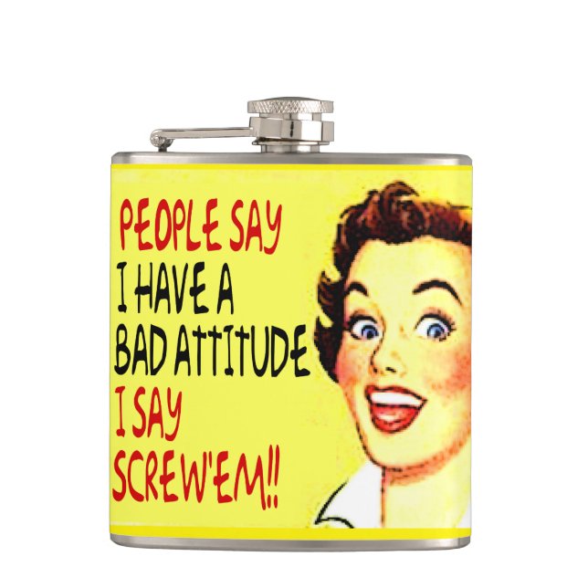 Flasques Les gens disent que j'ai une mauvaise attitude… (Devant)