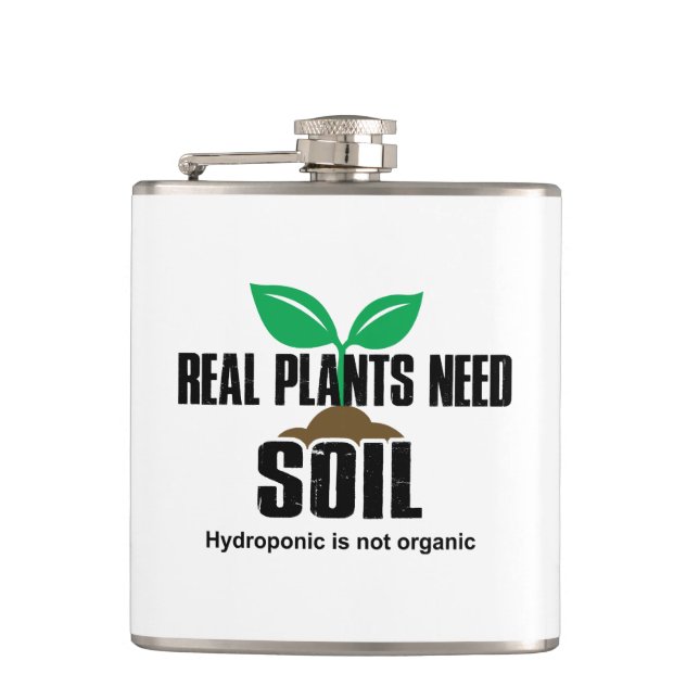 Flasques Les vrais Plantes ont besoin de sol L'hydroponique (Devant)