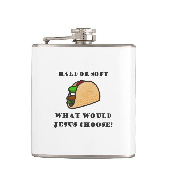 Flasques Taco Dur Ou Doux, Que Choisirait Jésus ? (Devant)