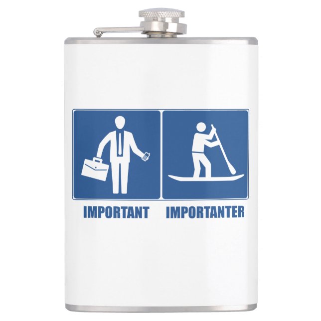 Flasques Work Is Important, Standup Paddling Is Importateur (Devant)