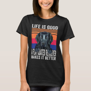 Flat Coated Retrievers Makes Your Life Good Vintag T-Shirt