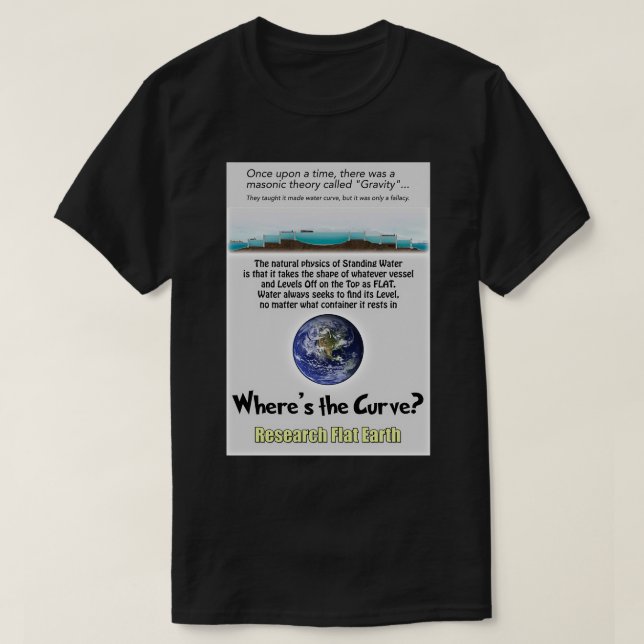 Flat Earth quotWherex27s the Curvequot T-Shirt (Design Front)