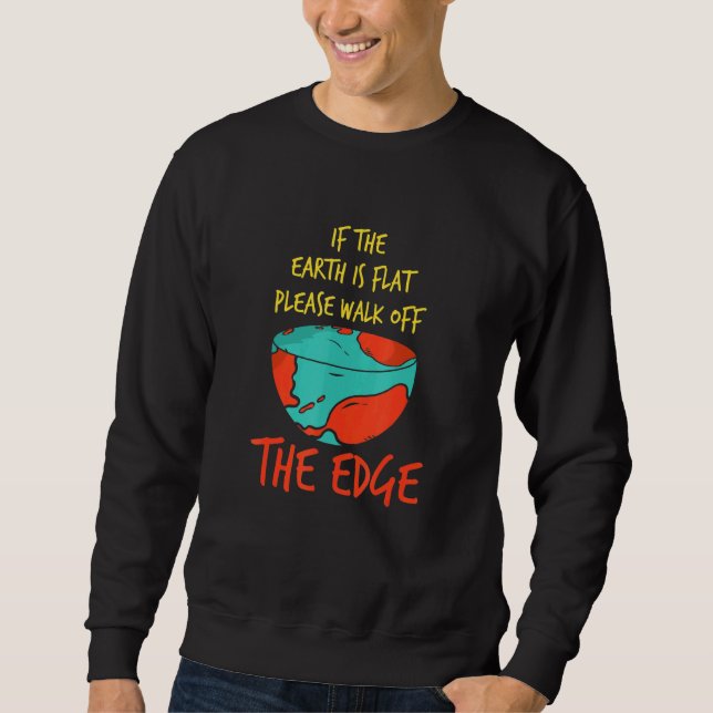 Flat Earth Society - Flat Earth Map - Flat Earth _ Sweatshirt (Front)