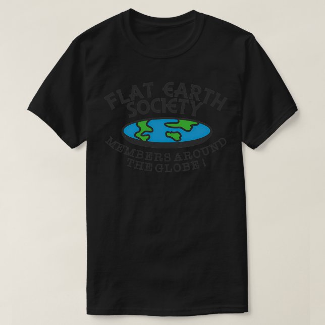Flat Earth Society Members Around The Globe T-Shirt (Design Front)
