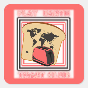Flat Earth Toast Club Square Sticker