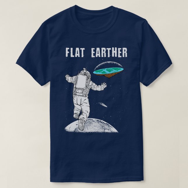 Flat earther (2) T-Shirt (Design Front)