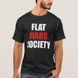 Flat Mars Society   Earth Red Planet Space T-Shirt