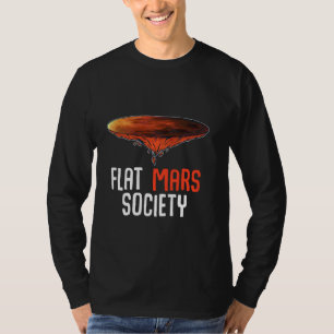 Flat Mars Society Funny Ironic Art Quote Design T-Shirt