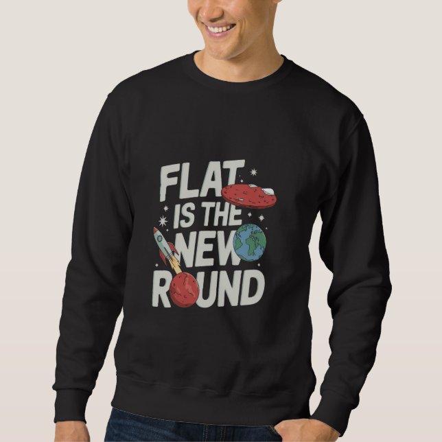 Flat Mars Society Funny Sarcastic Science Planet Sweatshirt (Front)