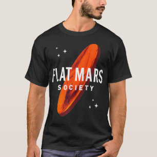 Flat Mars Society Gift Men Women  T-Shirt