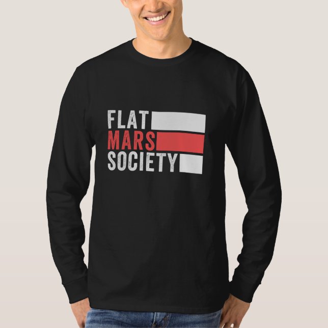 Flat Mars Society Shirt, Funny flat mars Shirt (Front)