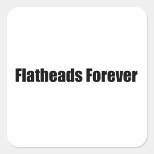 Flatheads Forever Square Sticker