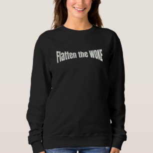 Flatten The Woke Cancel Culture Sweatshirt